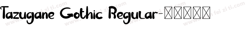 Tazugane Gothic Regular字体转换